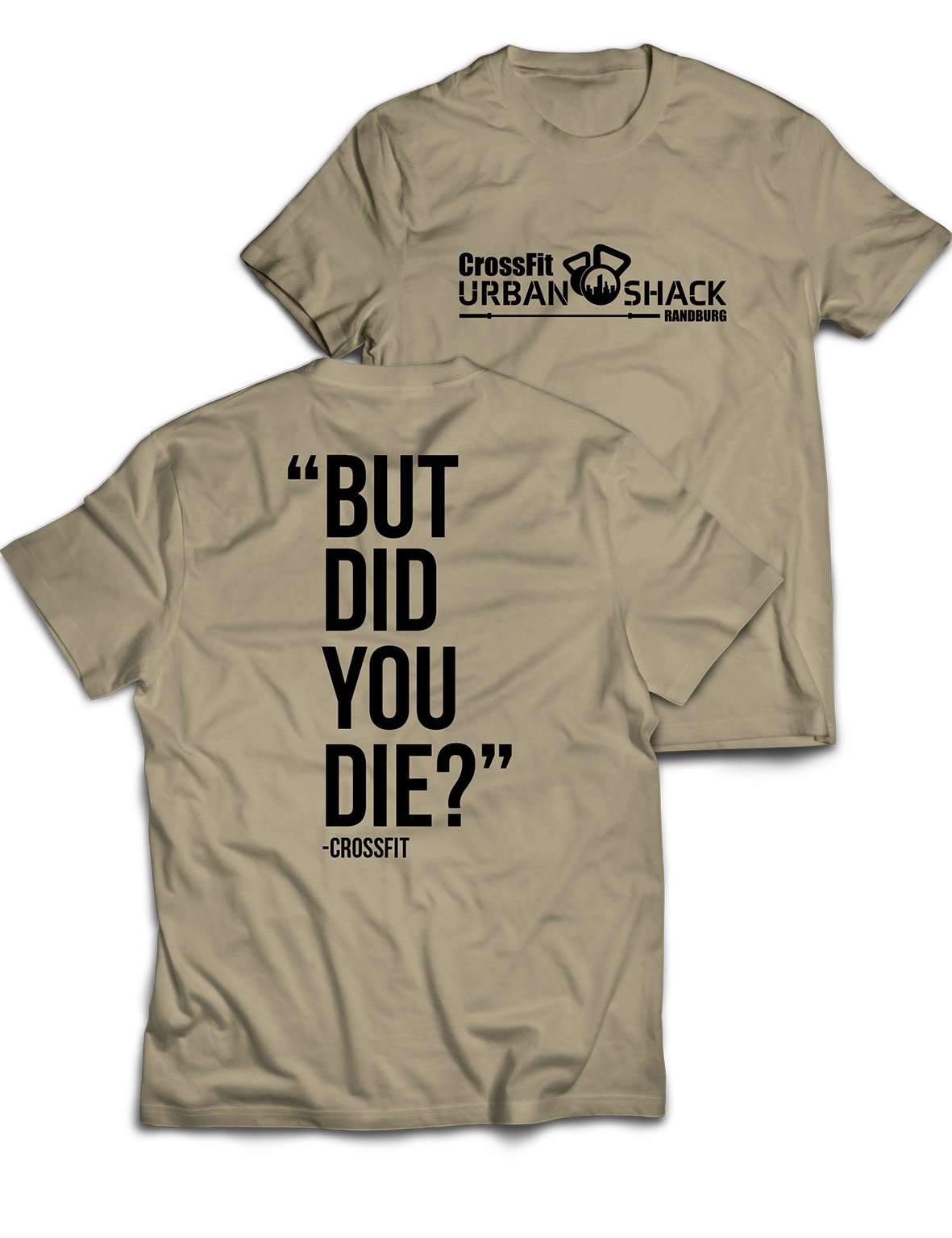 Universal Premium Tee - Did you Die - Urban Shack - AMRAP INDUSTRIES