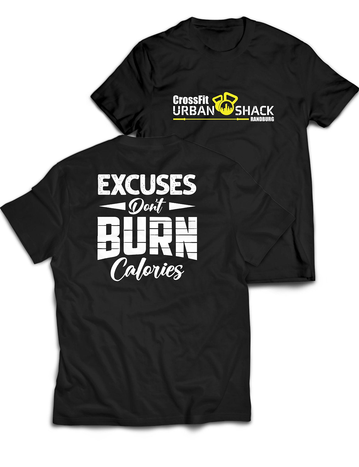 Universal Premium Tee - Excuses don't Burn Calories - Urban Shack - AMRAP INDUSTRIES