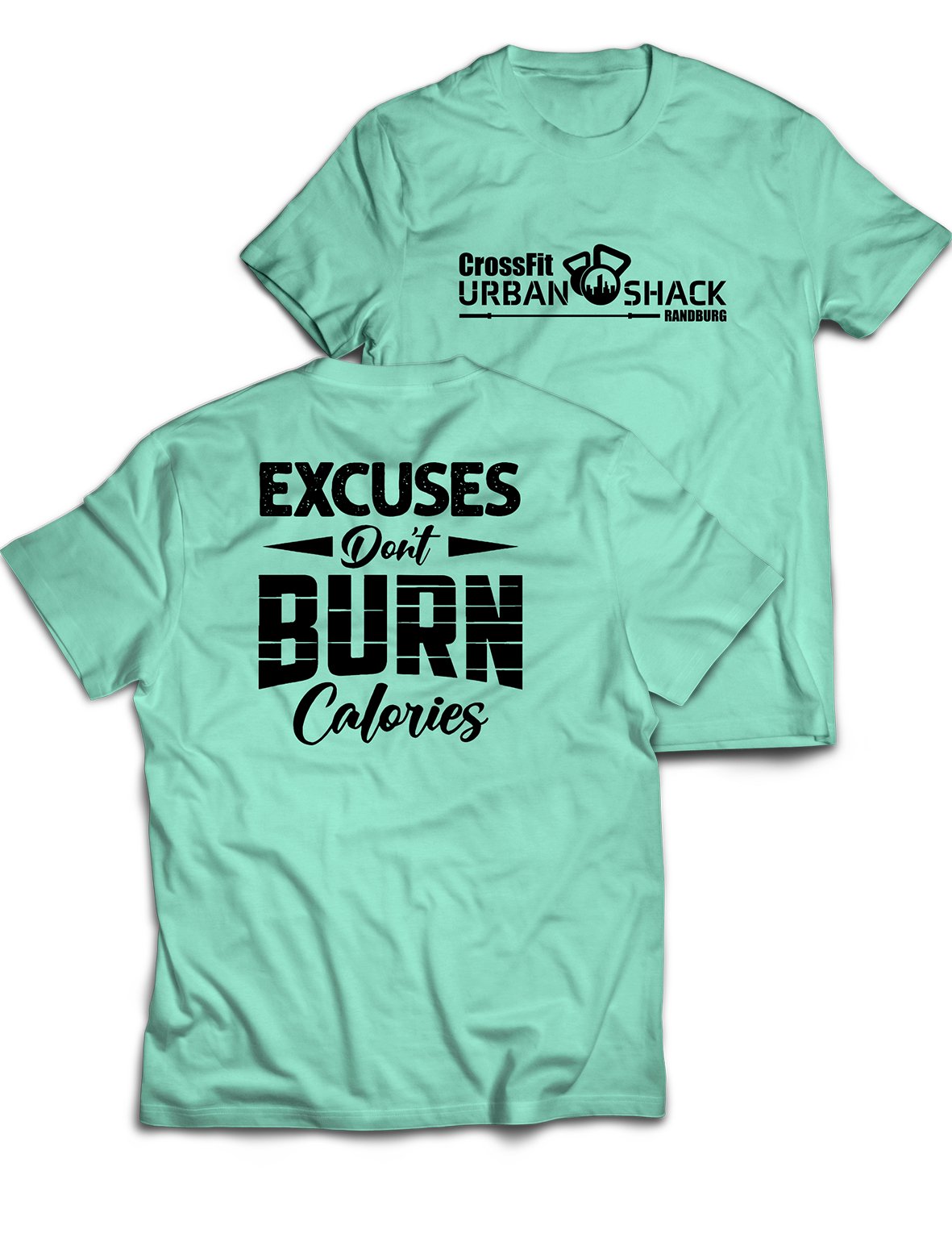 Universal Premium Tee - Excuses don't Burn Calories - Urban Shack - AMRAP INDUSTRIES