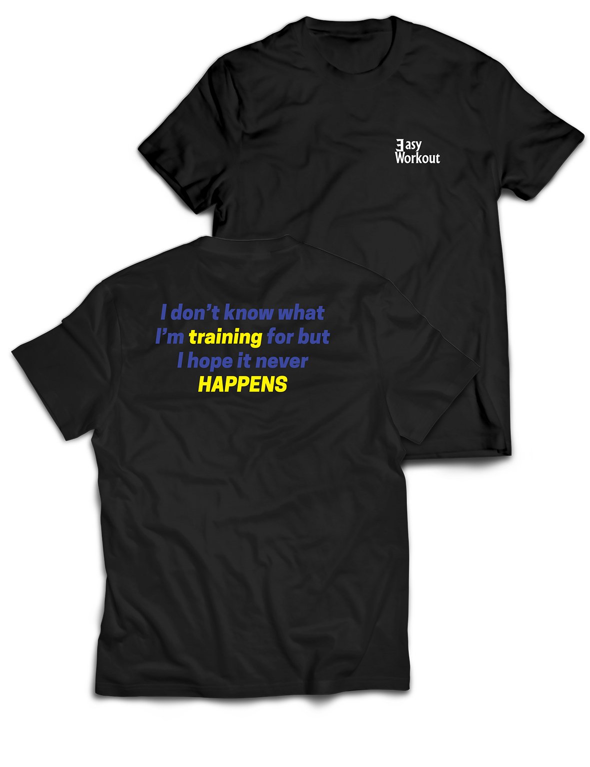 Universal Premium Tee - Never Happens - EasyWorkout - AMRAP INDUSTRIES